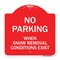 Signmission No Parking When Snow Removal Conditions Exist, Red & White Alum Sign, 18" L, 18" H, RW-1818-23639 A-DES-RW-1818-23639 - alternate 1